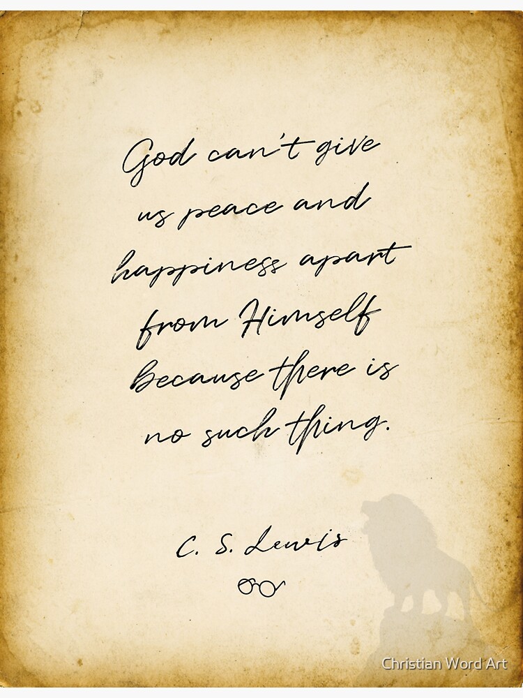 cs lewis quote, God can't give us peace and happiness apart from Himself by BWDESIGN