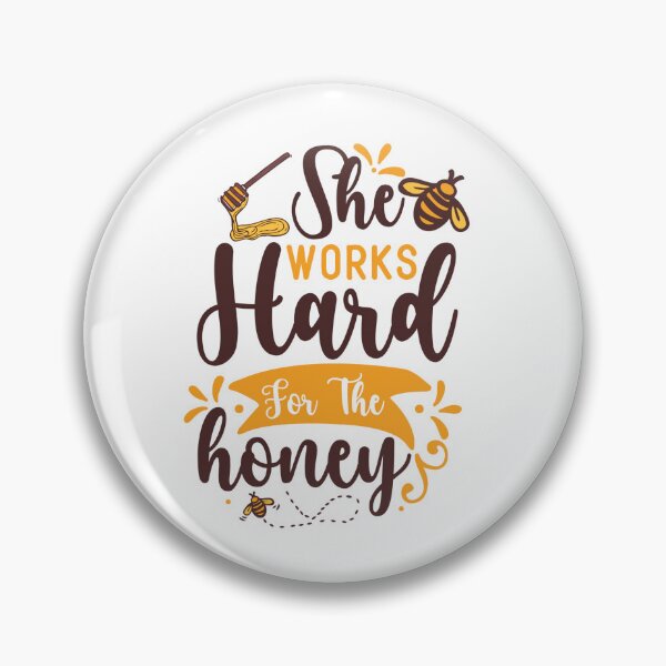 Item preview, She Works Hard For The Honey designed and sold by kapiks.