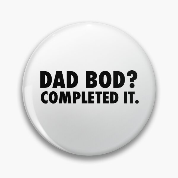 Item preview, Dad bod? Completed it. designed and sold by TeeMonsters.