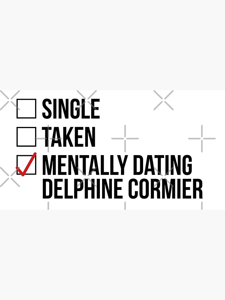 Disover MENTALLY DATING DELPHINE CORMIER Premium Matte Vertical Poster