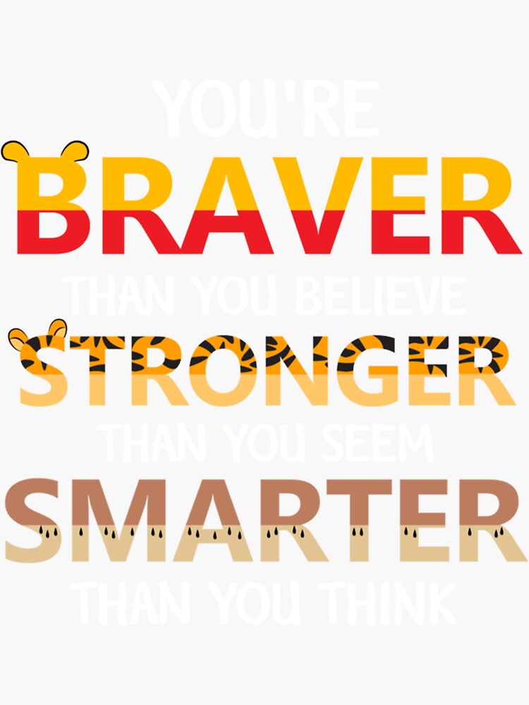 "You're Braver than You Believe, Inspiring Quotes Best Gifts Sweatshirt