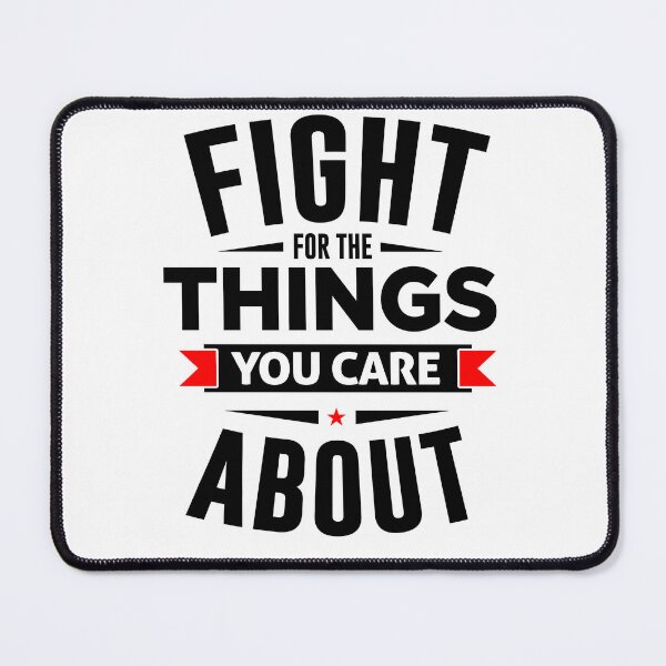 Item preview, Fight for things you care about designed and sold by phassystore.