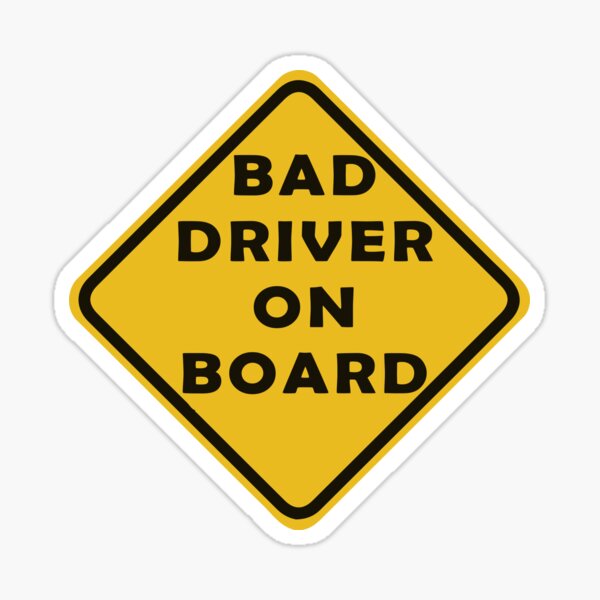 Bad driver onboard Sticker