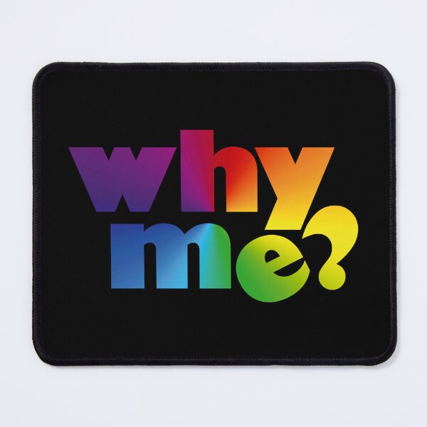 Item preview, Why me? designed and sold by GingerBest.
