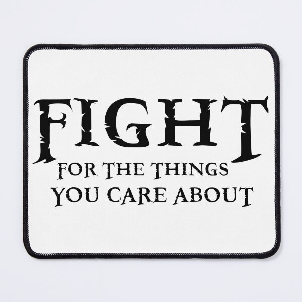 Item preview, Fight for the things you care about designed and sold by phassystore.