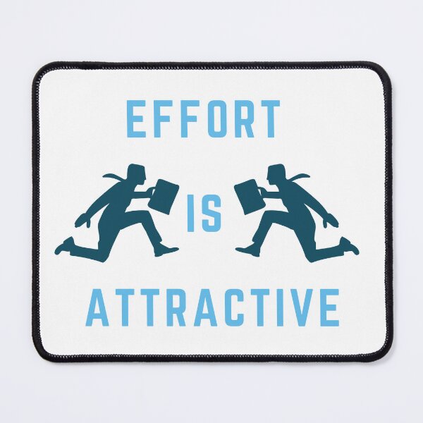 Item preview, Effort Is Attractive designed and sold by kapiks.