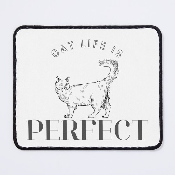 Item preview, cat life is perfect designed and sold by Soofingscapes.