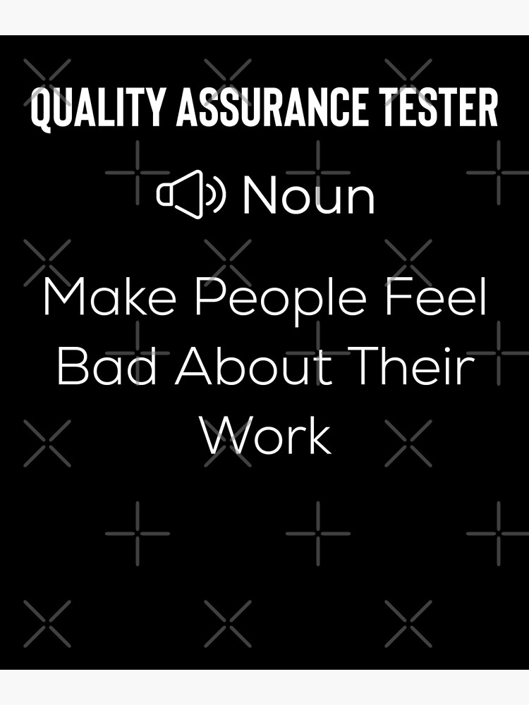 "Qa tester, funny quality assurance humor texting quote, amazing