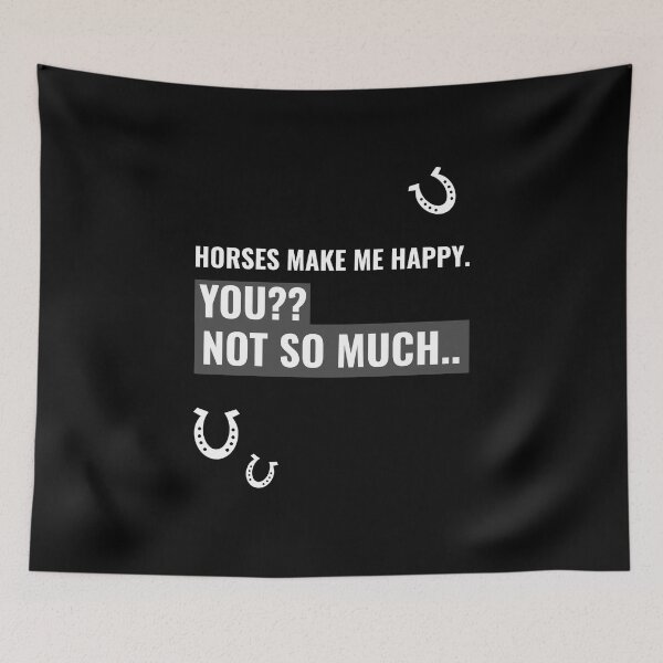 Item preview, Horses make me happy. YOU?? Not so much... designed and sold by Rodayna Elnaggar.
