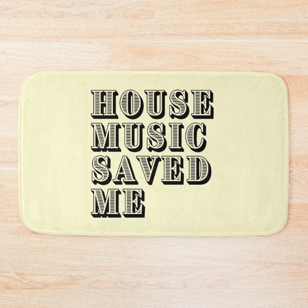 Artikelvorschau, House-Musik hat mich für Liebhaber von House-Musik und elektronischer Tanzmusik als Deep House gerettet entworfen und verkauft von Funwithmusic.