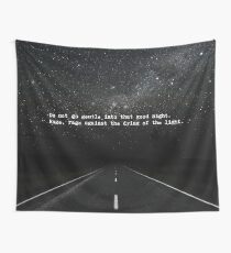 Do not go gentle Wall Tapestry