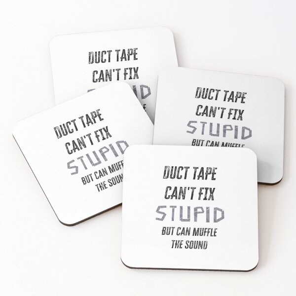 Item preview, Duct Tape Can't Fix Stupid But Can Muffle The Sound  designed and sold by Zakaria-4.