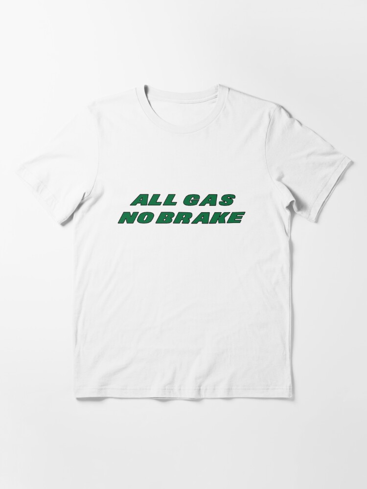 Jets All Gas No Brake Essential T-Shirt for Sale by GangGreenGear