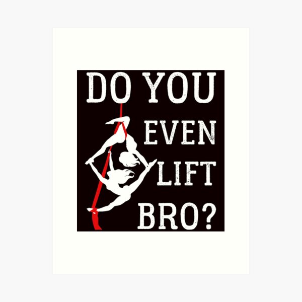 Item preview, Do You Even Lift Bro, Aerial Hoop, Funny Aerial  designed and sold by Aerial Addicts.