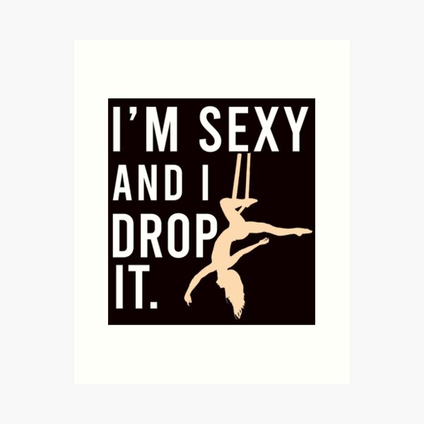 Item preview, Sexy And I Drop It, Aerial Hoop, Funny Aerial  designed and sold by Aerial Addicts.