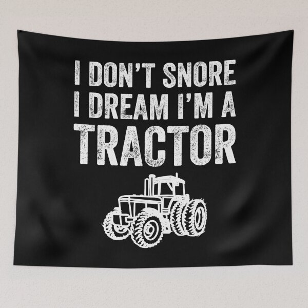 Item preview, I don't snore I dream I'm a tractor - funny farmer designed and sold by Captain Mood.