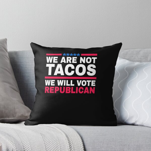 Item preview, We Are Not Tacos Will Vote Republican designed and sold by KHAFiT.