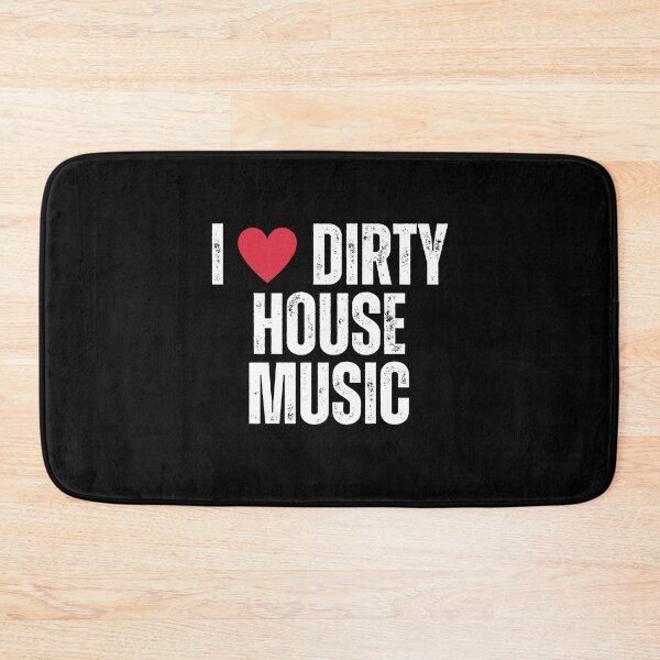 Artikelvorschau, Ich liebe schmutzige House-Musik für House-Musikliebhaber und elektronische Tanzmusik als Deep House entworfen und verkauft von Funwithmusic.
