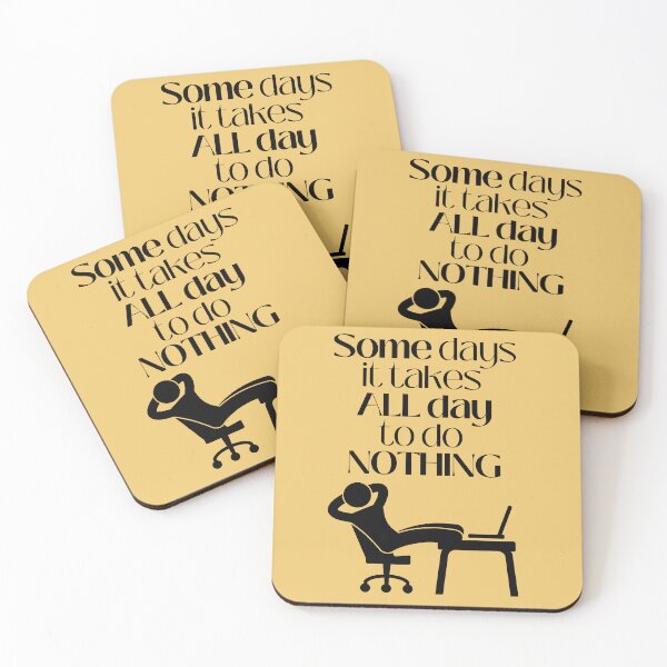 Item preview, Some days it takes ALL day to do nothing! designed and sold by TavStone.