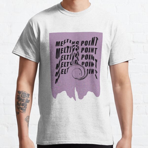 Melting Point T-Shirts for Sale | Redbubble