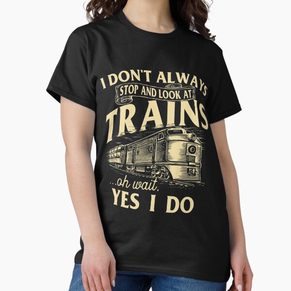 Vista previa del artículo con la obra «No siempre me detengo y miro los trenes Trainspotter Railroad», diseñado y vendido por ageddaughter679.