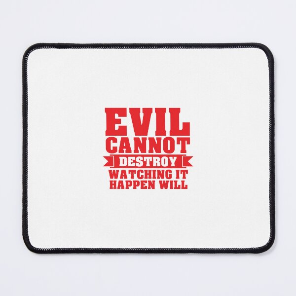 Item preview, EVIL CANNOT DESTROY WATCHING IT WILL designed and sold by phassystore.
