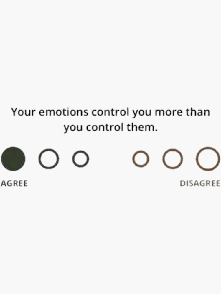 your-emotions-control-you-more-than-you-control-them-sticker-for-sale