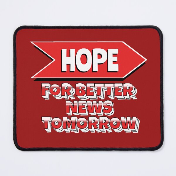 Item preview, HOPE For Better News Tomorrow designed and sold by potluck.