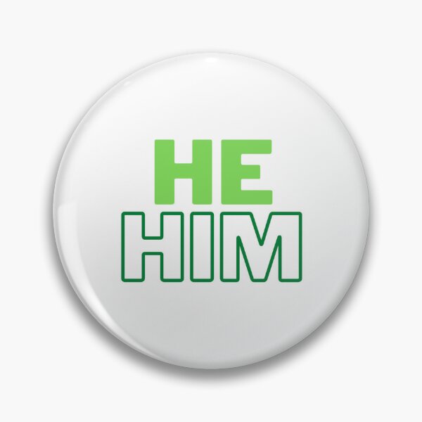 Item preview, HE/HIM - Green Pronoun Badge designed and sold by Venus-K.