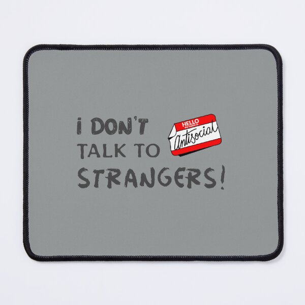Item preview, I don_t talk to strangers (Antisocial)   designed and sold by Anitacrooks88.