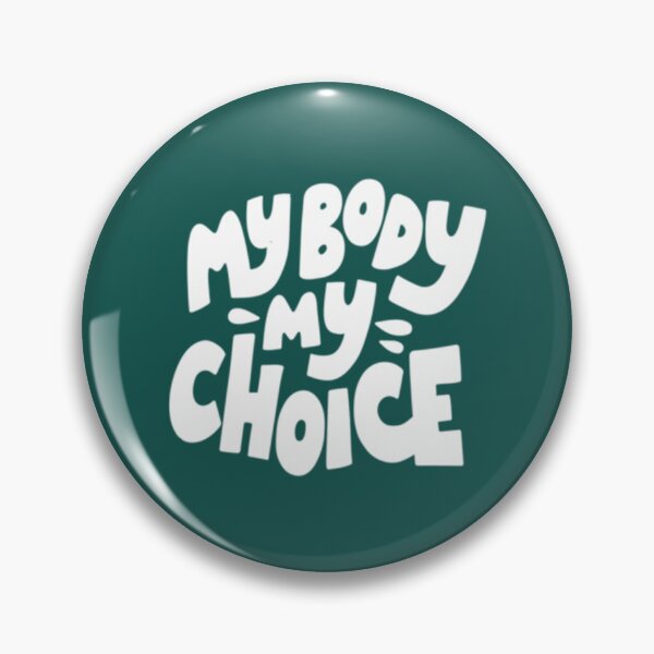 Item preview, My Body My Choice   designed and sold by BurstGifts1.