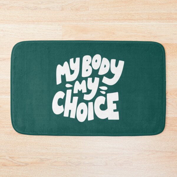 Item preview, My Body My Choice   designed and sold by BurstGifts1.