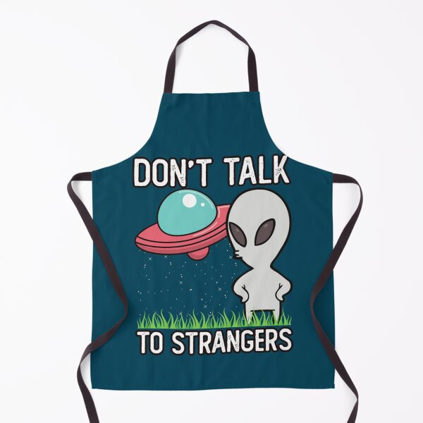 Item preview, Don_t Talk To Strangers Funny Alien designed and sold by Anitacrooks88.