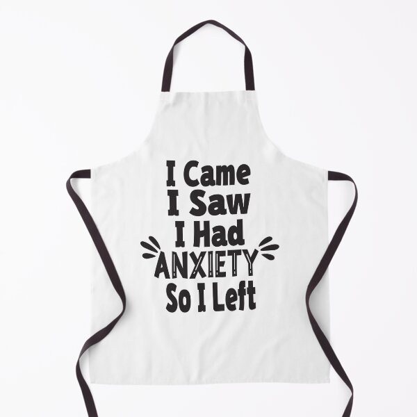 Item preview, I Came I Saw I Had Anxiety So I Left designed and sold by Lezbo1986.