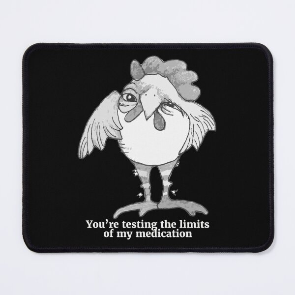 Item preview, You're Testing the Limits Of My Medication designed and sold by DouglasB.