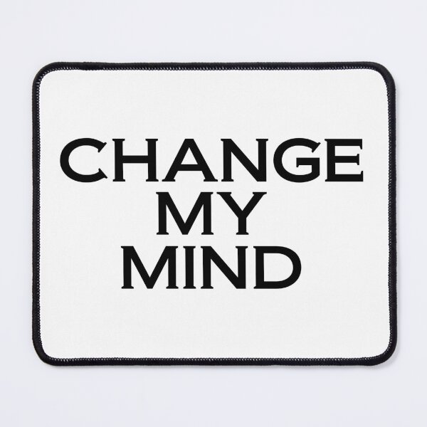 Item preview, Change my mind designed and sold by phassystore.