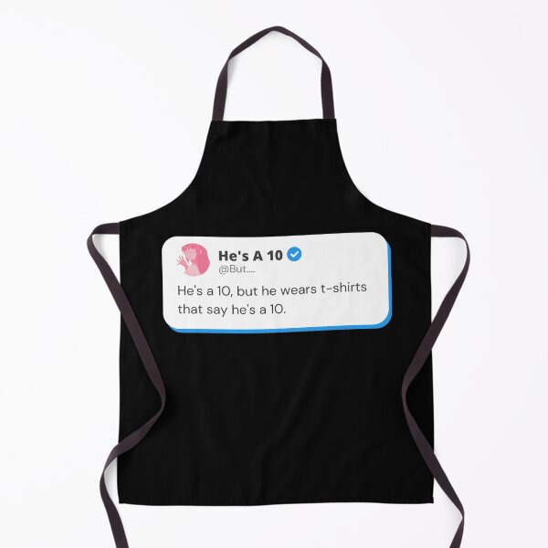 Item preview, He's a 10 but he wears t-shirts that say he's a 10 designed and sold by fwerky.