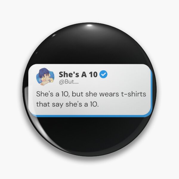 Item preview, She's a 10 but she wears t-shirts that say she's a 10 designed and sold by fwerky.