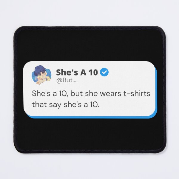 Item preview, She's a 10 but she wears t-shirts that say she's a 10 designed and sold by fwerky.