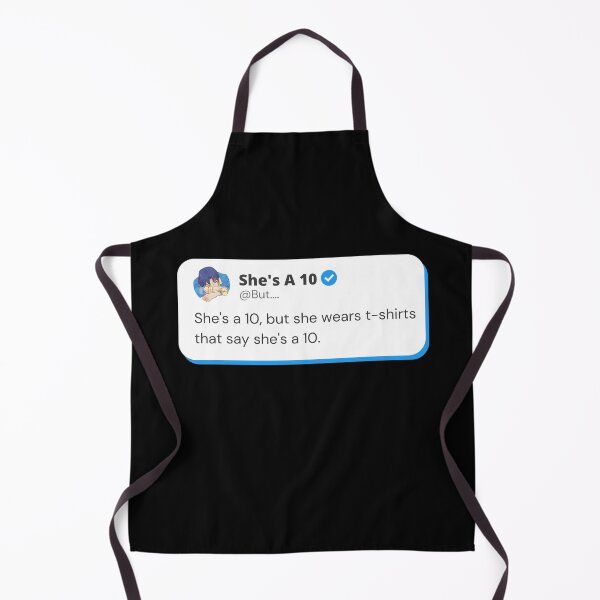 Item preview, She's a 10 but she wears t-shirts that say she's a 10 designed and sold by fwerky.