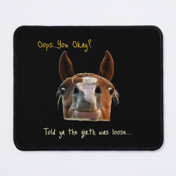 Item preview, Oops..You Okay? Told ya the girth was loose... designed and sold by Rodayna Elnaggar.