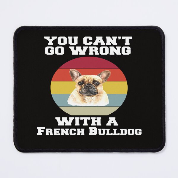 Item preview, French Bulldog Lover You Can’t Go Wrong With A French Bulldog  designed and sold by fantasticdesign.