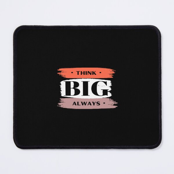Item preview, Think Big Always designed and sold by SNart11.