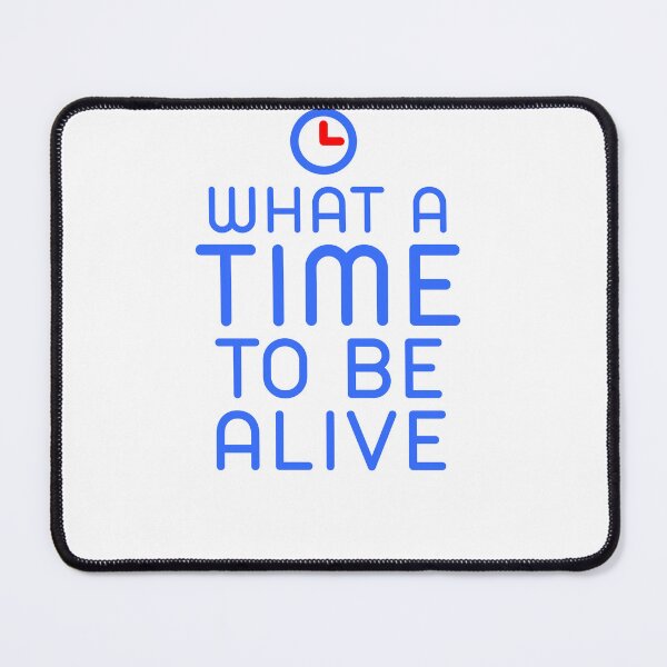 Item preview, What a time to be alive designed and sold by phassystore.
