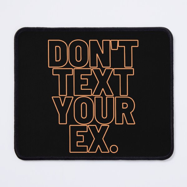 Item preview, DONT TEXT YOUR EX. designed and sold by Fozy-Shop-Tees.