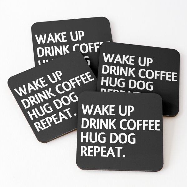 Item preview, Wake up drink coffee hug dog repeat designed and sold by Eriksonshop.