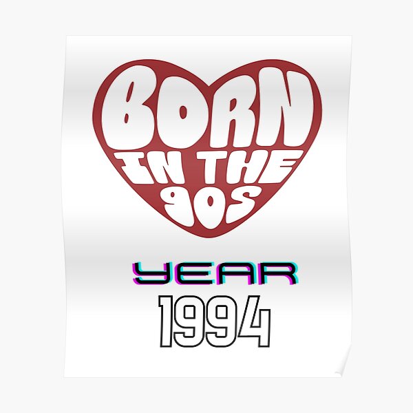 &ldquo;Born In 90s | Born In 1994 | Birth In The Year 1994&rdquo; Poster for Sale