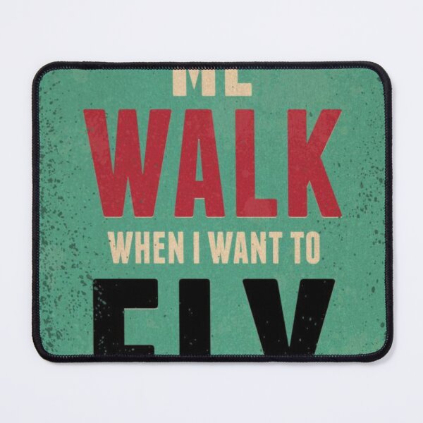 Item preview, dont make me walk when i want to fly designed and sold by Uzma Mahyudin.