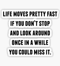 Ferris Bueller - Life Moves Pretty Fast Sticker