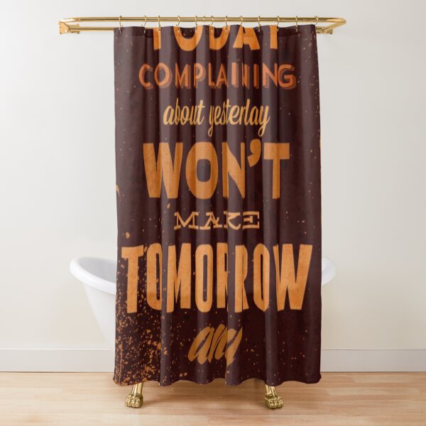 Item preview, spending today complaining about yesterday wont make tomorrow any better designed and sold by Uzma Mahyudin.